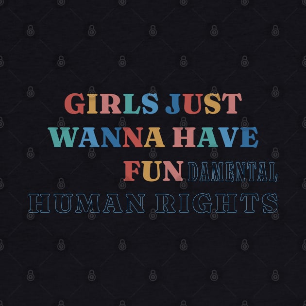 Girls Just Wanna Have Fundamental Human Rights by Stevendan